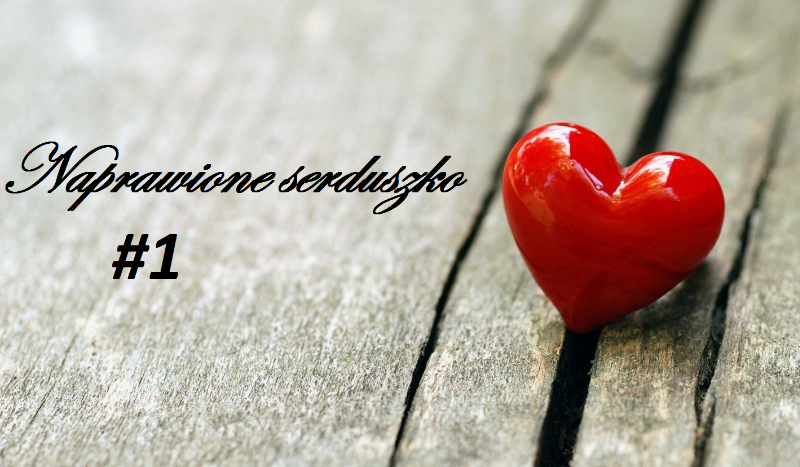Naprawione serduszko #1