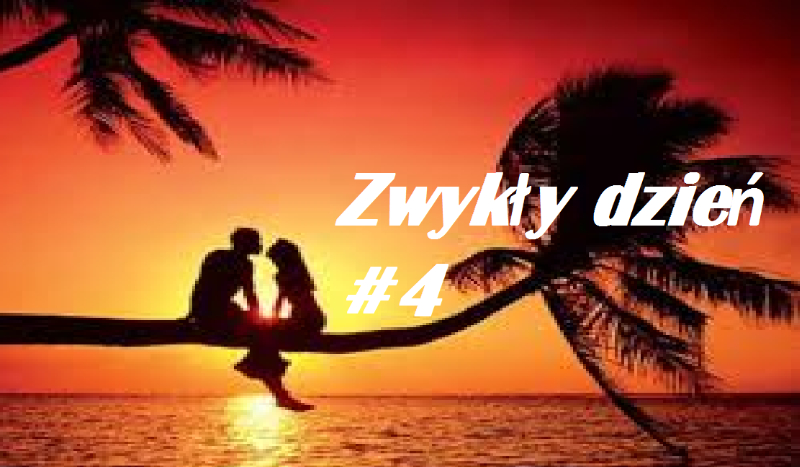 Zwykły dzień #4