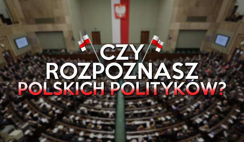 Czy rozpoznasz polskich polityków?