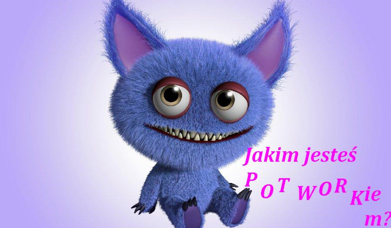 Jakim jesteś potworkiem?