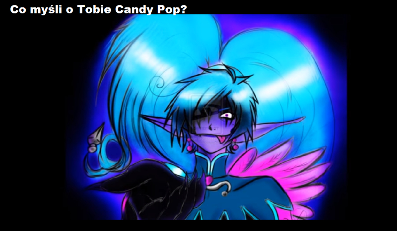 Co myśli o Tobie Candy Pop?