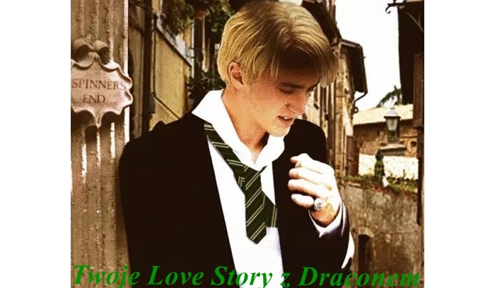 Twoje Love Story z Draco Malfoy’em #4