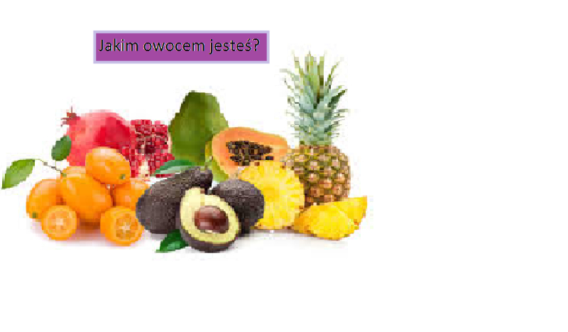 Jakim owocem jesteś?