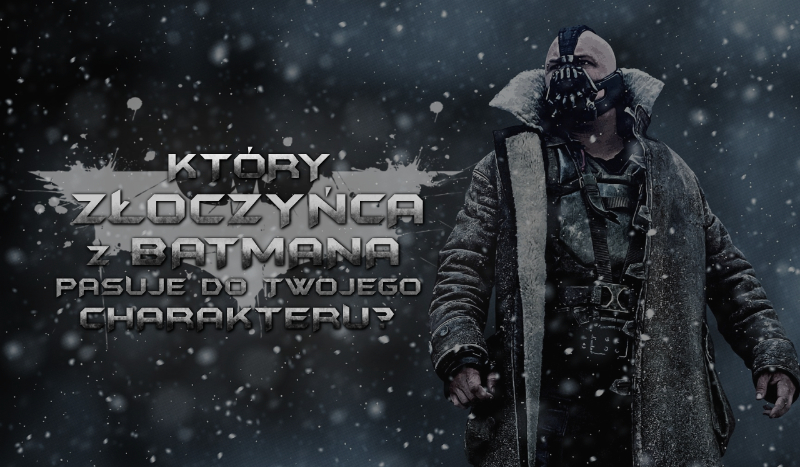 Który złoczyńca z Batmana pasuje do Twojego charakteru?