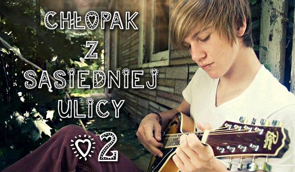 Chłopak z sąsiedniej ulicy #2.