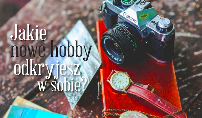 Jakie nowe hobby będziesz mieć w 2016?