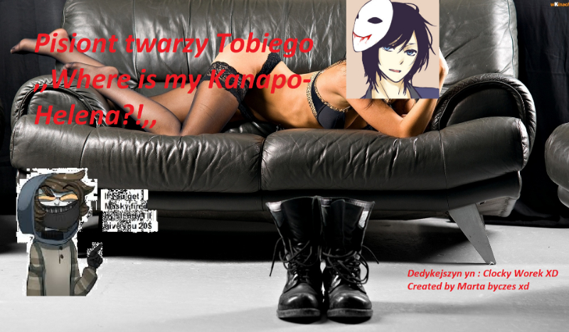 Pisiont twarzy Tobiego! #2 ..Where is My Kanapo-Helena?!..