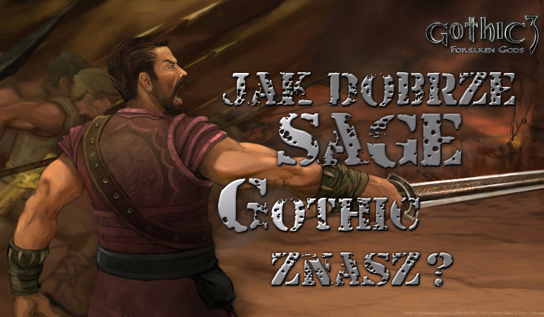 Jak dobrze sagę Gothic znasz?