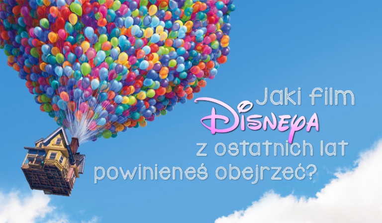 Jaki film Disneya z ostatnich lat powinieneś obejrzeć?