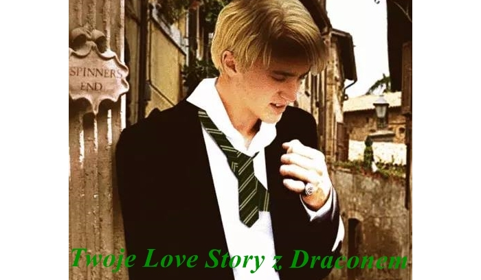 Twoje Love Story z Draco Malfoy’em #3