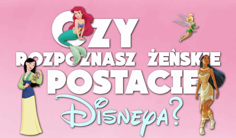 Czy rozpoznasz żeńskie postacie Disneya?
