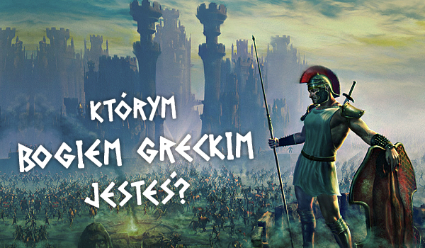 Którym bogiem greckim jesteś?