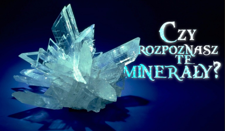 Czy rozpoznasz te minerały?