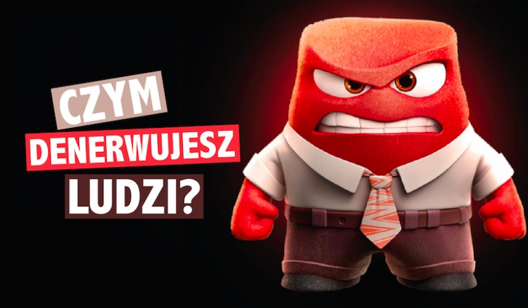 Czym denerwujesz ludzi?