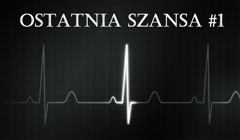 Ostatnia szansa #1