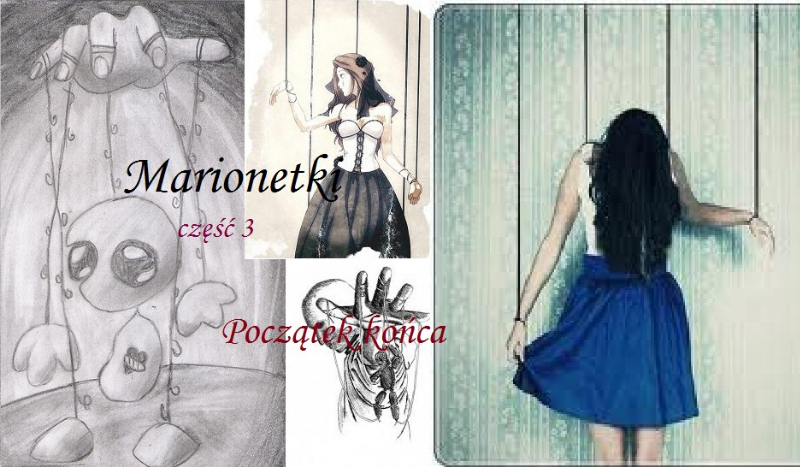 Marionetki #3 – Początek końca