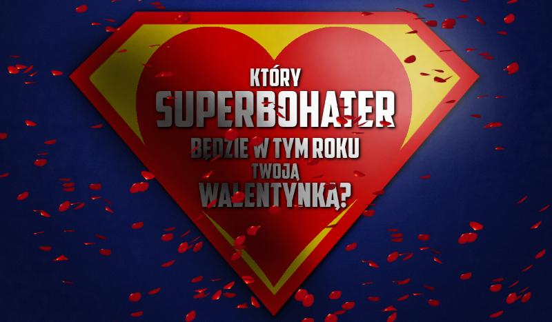 Który Superbohater będzie w tym roku Twoją Walentynką?
