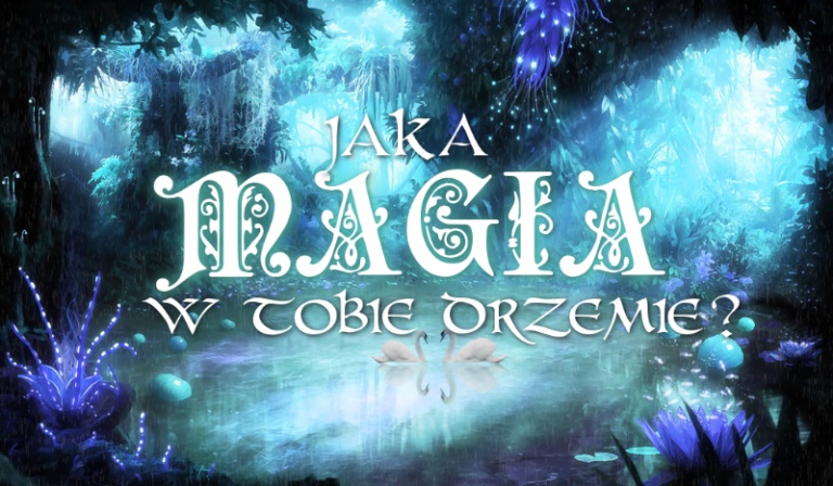 Jaka magia w Tobie drzemie?