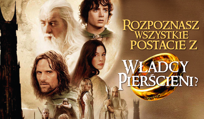 Czy potrafisz odgadnąć wszystkie 31 postaci z Władcy Pierścieni?