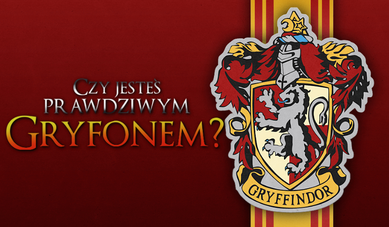 Czy jesteś prawdziwym Gryfonem?