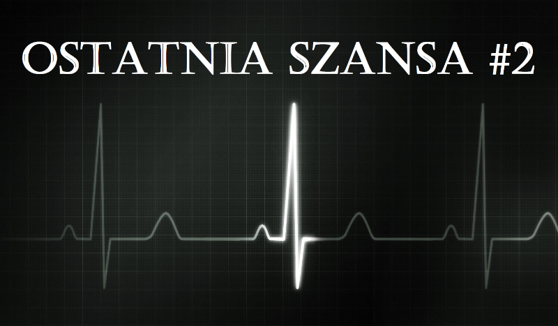 Ostatnia szansa #2