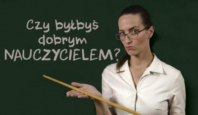 Czy byłbyś dobrym nauczycielem?