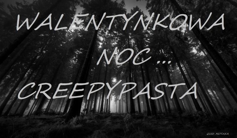 Walentynkowa noc … Creepypasta