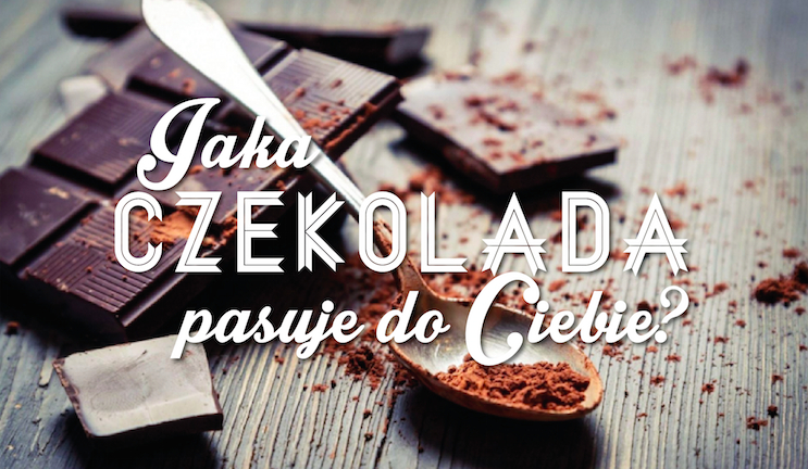 Jaka czekolada pasuje do Twojej osobowości?