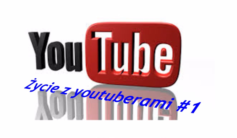 Życie z youtuberami #1