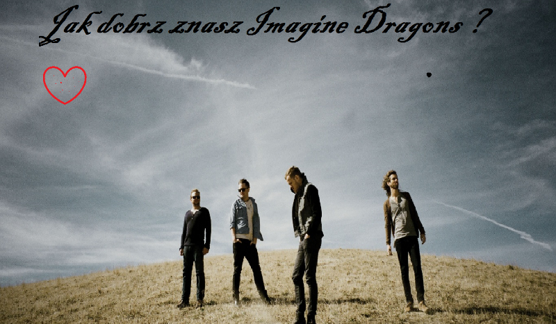Jak dobrze znasz Imagine Dragons ?