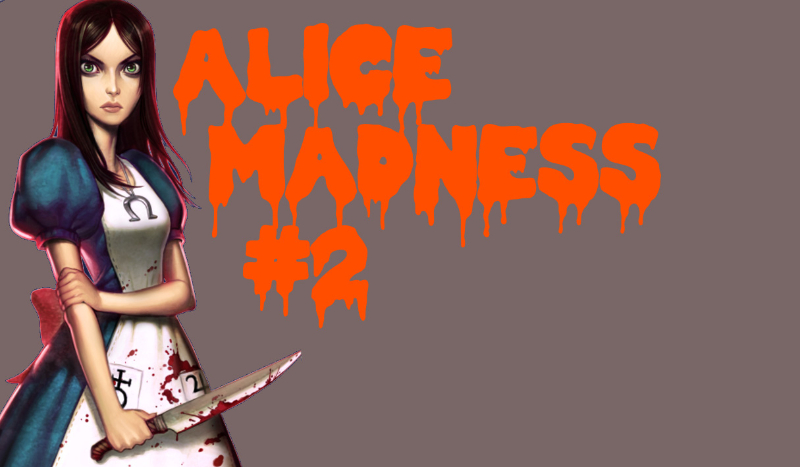 Alice Madness #2