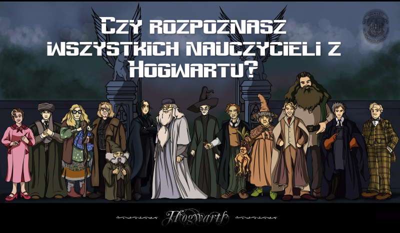Czy rozpoznasz wszystkich nauczycieli z Hogwartu?