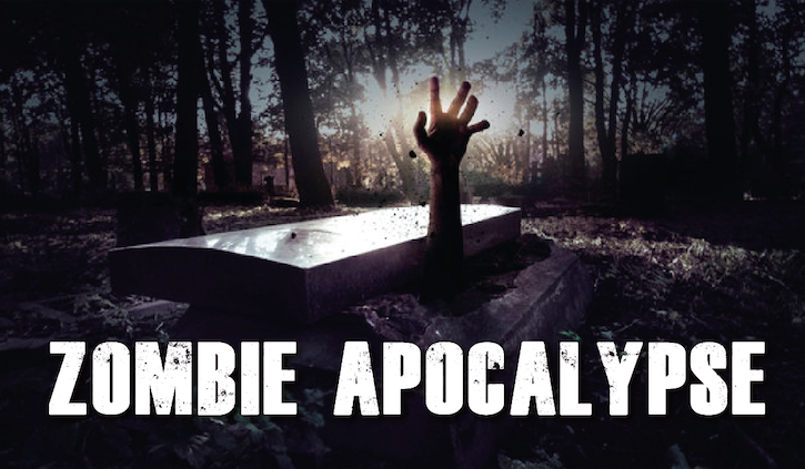 Zombie Apocalypse.