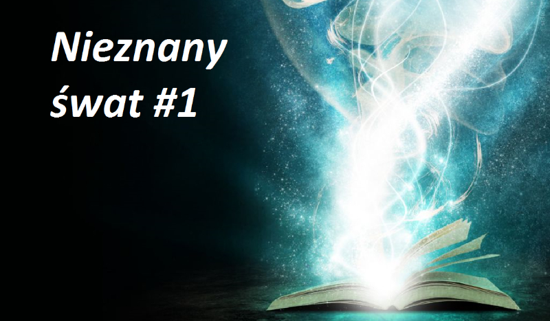Nieznany świat #1