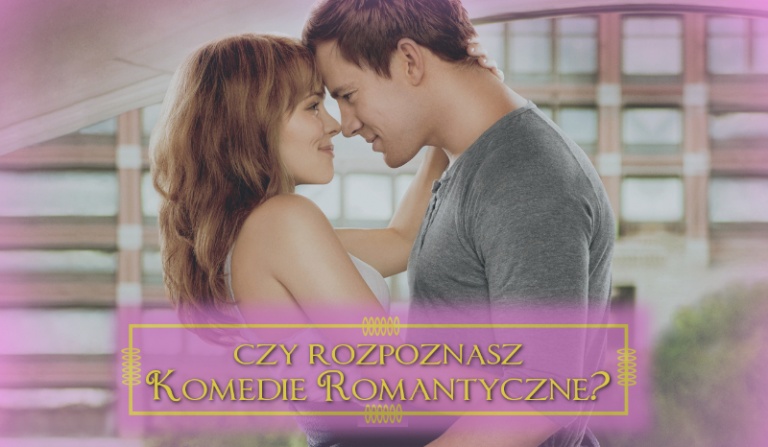 Czy rozpoznasz komedie romantyczne?
