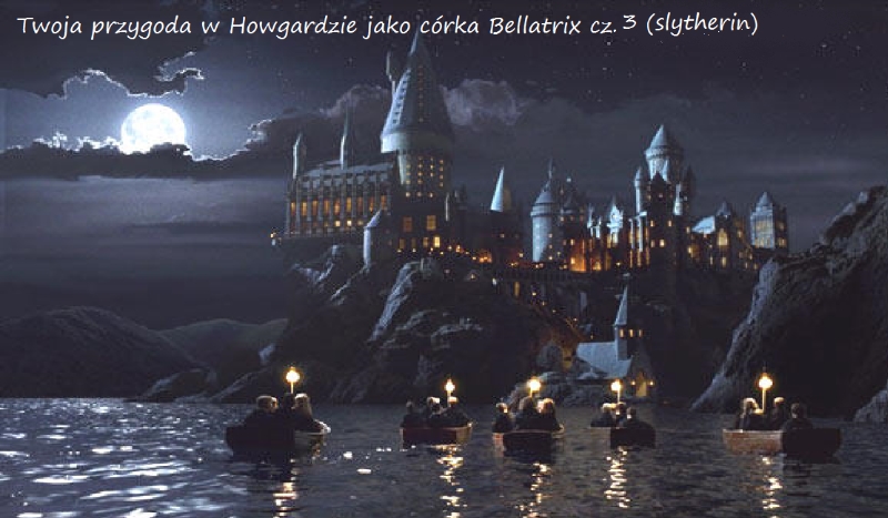 Twoja przygoda w Hogwardzie jako córka Bellatrix Lestrange cz.3 /Slytherin/