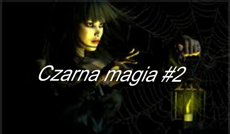 Czarna magia #2