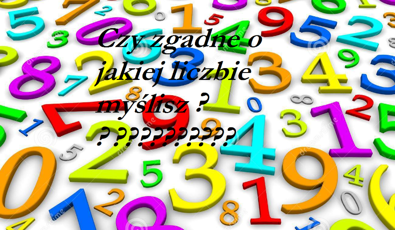 Czy zgadne o jakiej liczbie myślisz?