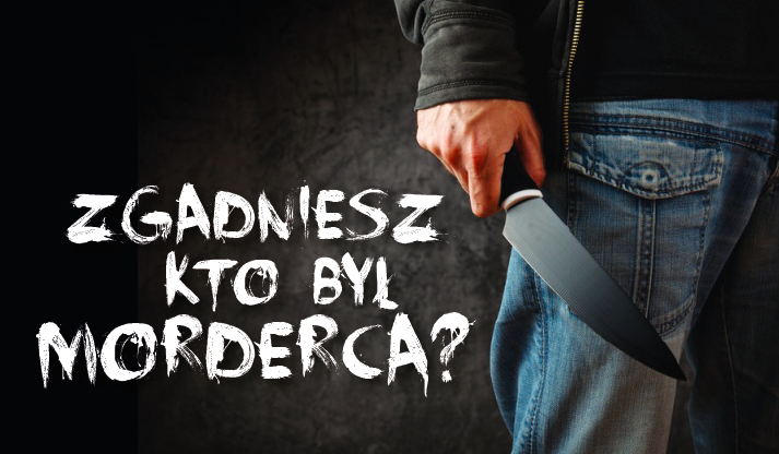 Czy zgadniesz, kto był mordercą?