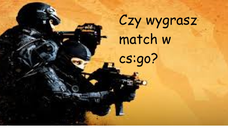 Czy wygrasz match w CS:GO?