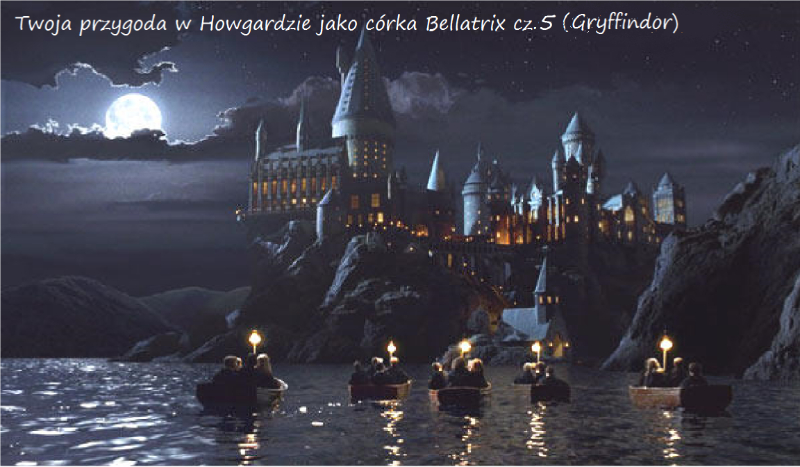 Twoja historia w Hogwarcie jako córka Bellatrix Lestrange cz.5 /Gryffindor/