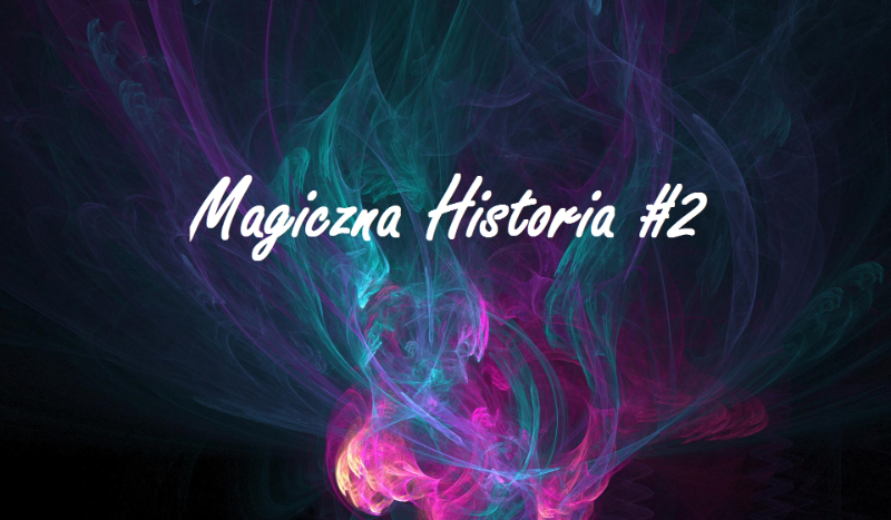 Magiczna historia #2