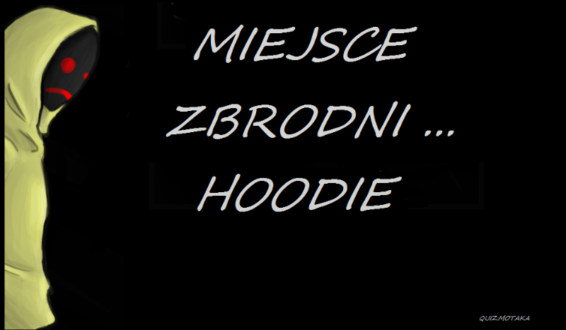 Miejsce zbrodni … Hoodie