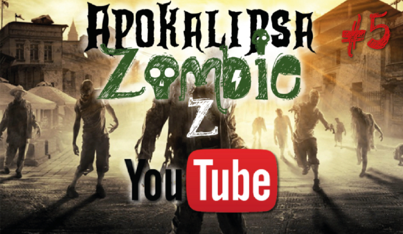 Apokalipsa Zombie z YouTube… #5
