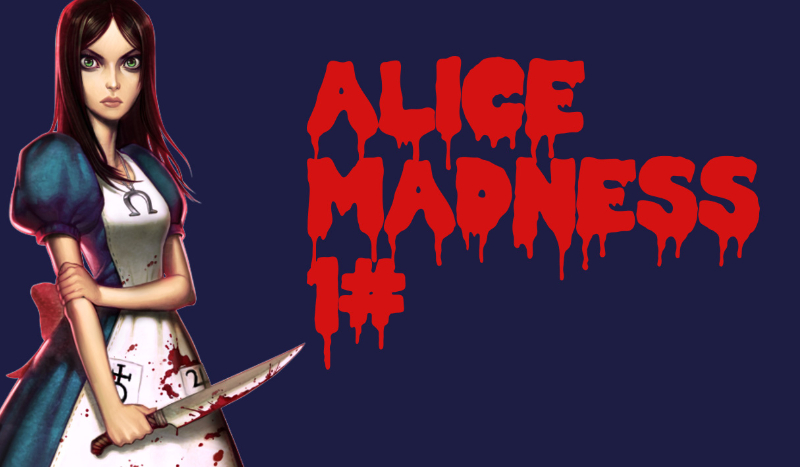 Alice Madness 1#