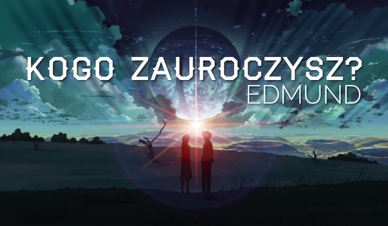 Kogo zauroczysz? – Edmund