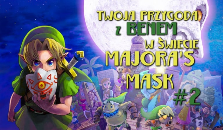Twoja przygoda z Benem w świecie: Majora’s Mask! #2