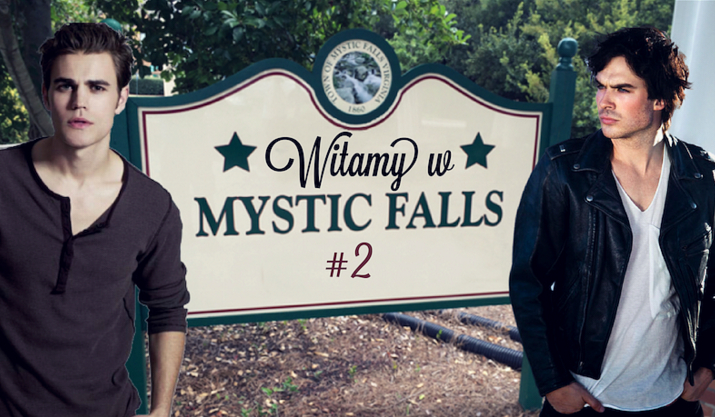 Witaj w Mystic Falls #2