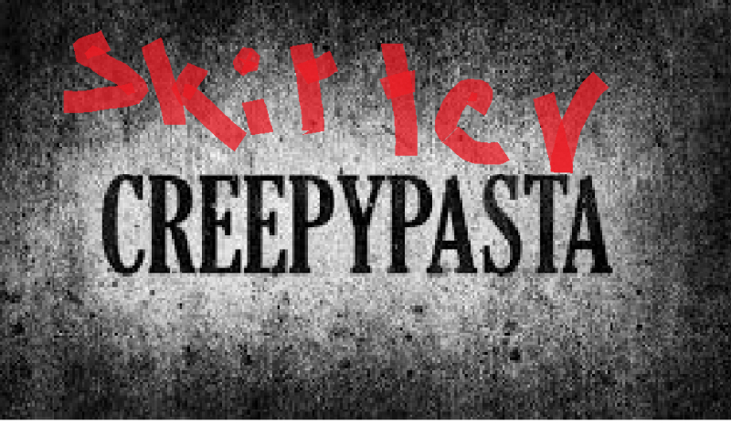 Moja creepypasta!!
