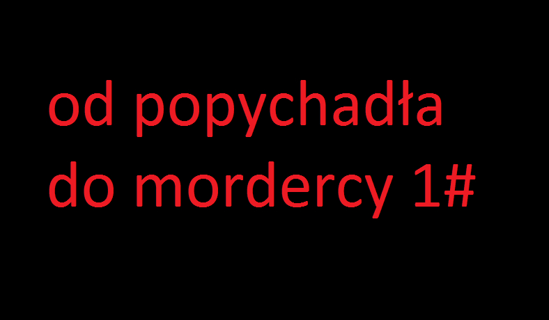Od popychadła do morderczyni #1PROLOG